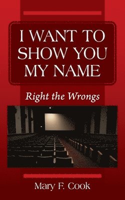 Mary F Cook, Mary F. Cook - I Want to Show You My Name, Häftad