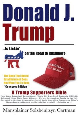 Donald J. Trump is kickin' @## on the Road to Rushmore 1