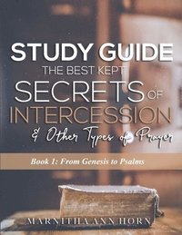bokomslag Study Guide The Best Kept Secrets Of Intercession & Other Types Of Prayers