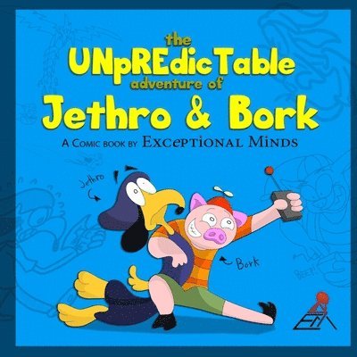 Exceptional Minds - Unpredictable Adventure of Jethro & Bork, Häftad