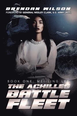 The Achilles Battle Fleet: Book One: Mei-Ling Lee 1