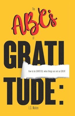 L S Maiten, L. S. Maiten, L.S. Maiten - ABC's of Gratitude, Häftad