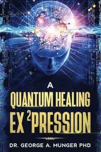 bokomslag Quantum Healing Expression