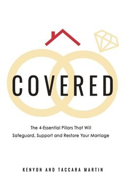 bokomslag Covered: The 4-Essential Pillars That Will Safeguard, Support, and Restore Your Marriage