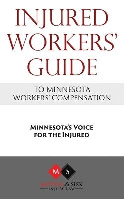 Injured Workers' Guide to Minnesota Workers' Compensation 1