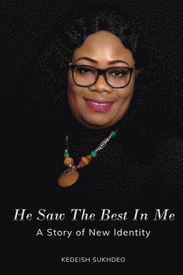 He Saw the Best in Me: A Story of New Identity 1