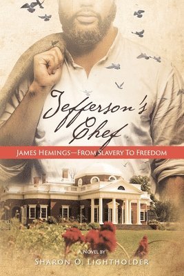 Jefferson's Chef - James Hemings From Slavery to Freedom 1