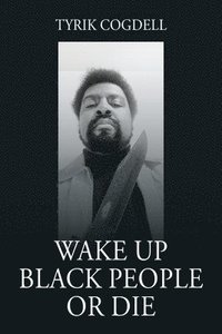 bokomslag Wake Up Black People Or Die