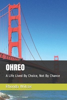 bokomslag Ohreo: A Life Lived By Choice, Not By Chance