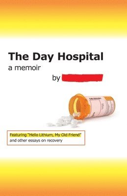 bokomslag The Day Hospital: a memoir