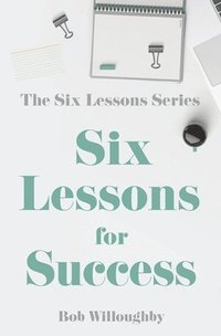 bokomslag Six Lessons For Success
