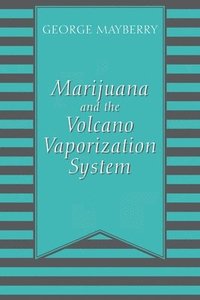 bokomslag Marijuana and the Volcano Vaporization System