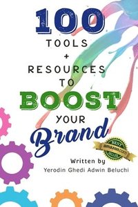 bokomslag 100 Tools & Resources to Boost Your Brand