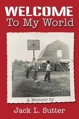Jack L Sutter, Jack L. Sutter, L Sutter, Jack, Amy Crosby, Ashlee Predmore - Welcome to My World, Häftad