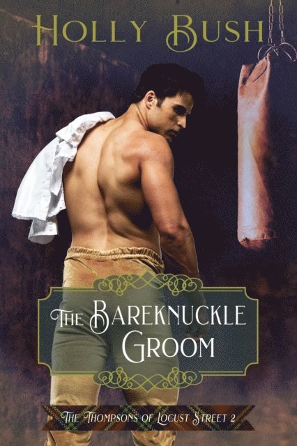 The Bareknuckle Groom: The Thompsons of Locust Street 1