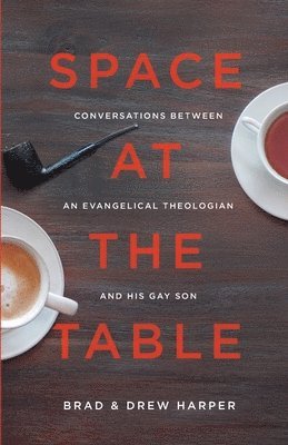bokomslag Space at the Table: Conversations between an Evangelical Theologian and His Gay Son