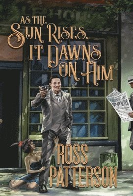 Ross Patterson - As The Sun Rises It Dawns On Him, Inbunden