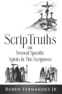 bokomslag ScripTruths: on Several Specific Spirits in The Scriptures