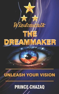 bokomslag Wizdomtalk, the Dreammaker: Unleash Your Vision