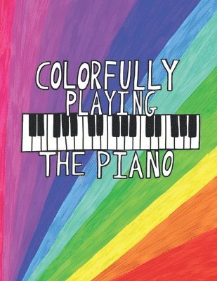 bokomslag Colorfully Playing the Piano