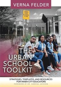 bokomslag The Urban School Toolkit: Strategies, Templates And Resources For Inner-City Educators