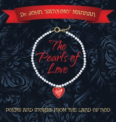 John Satchmo Mannan, Dr. John Satchmo Mannan - Pearls of Love, Inbunden