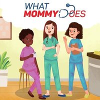 bokomslag What Mommy Does (Nurse)