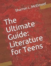 bokomslag The Ultimate Guide: Literature for Teens