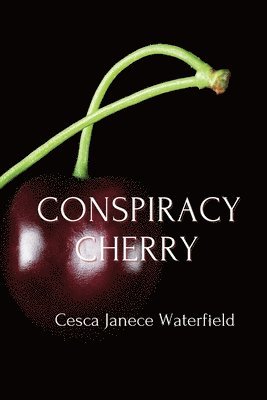 Cesca Janece Waterfield - Conspiracy Cherry, Häftad