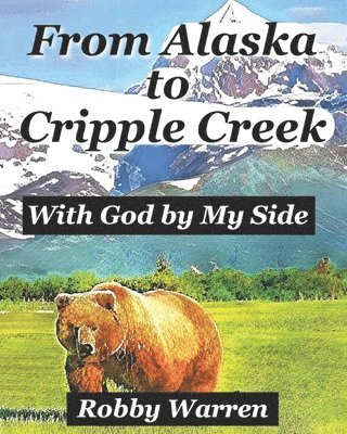 bokomslag From Alaska to Cripple Creek