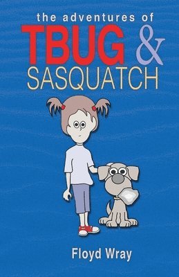 The Adventures of T-Bug & Sasquatch 1