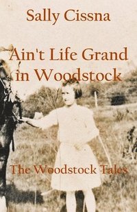 bokomslag Ain't Life Grand in Woodstock