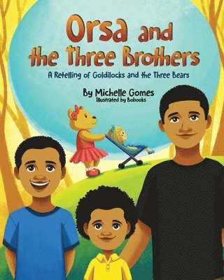 Michelle Gomes - Orsa and the Three Brothers, Häftad