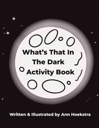 bokomslag What's That In The Dark Activity Book