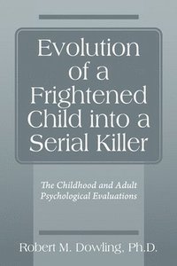 bokomslag Evolution of a Frightened Child into a Serial Killer