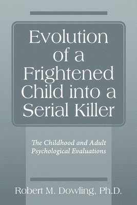 Evolution of a Frightened Child into a Serial Killer 1