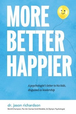 Jason Richardson - More Better Happier, Häftad