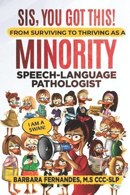 Sis, You Got This! From Surviving to Thriving as a Minority Speech-Language Pathologist 1