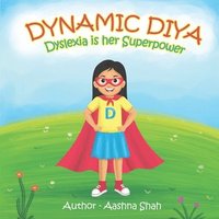 bokomslag Dynamic Diya - Dyslexia is her Superpower