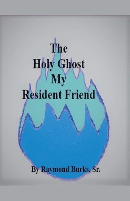 The Holy Ghost My Resident Friend 1