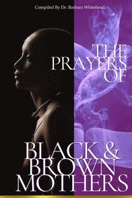 bokomslag The Prayers of Black and Brown Mothers