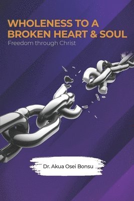 bokomslag Wholeness to a Broken Heart & Soul