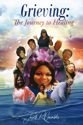 Josette R Crumble, Josette R. Crumble, JOSETTE R CRUMBLE - Grieving, Häftad