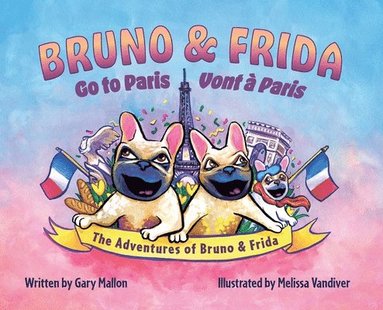 bokomslag The Adventure of Bruno & Frida - The French Bulldogs Bruno & Frida Go to Paris
