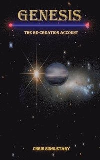 bokomslag Genesis - The Re-Creation Account