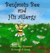 bokomslag Benjamin Bee and His Allergy