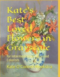 bokomslag Kate's Best Loved Flowers in Grayscale