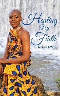 bokomslag Healing By Faith