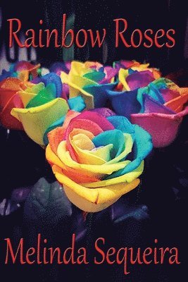 Melinda Sequeira, Amy Stinnett - Rainbow Roses, Häftad