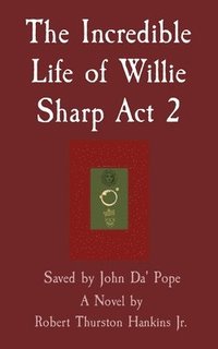 bokomslag The Incredible Life of Willie Sharp Act 2